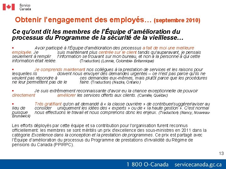 Obtenir l’engagement des employés… (septembre 2010) Ce qu’ont dit les membres de l’Équipe d’amélioration