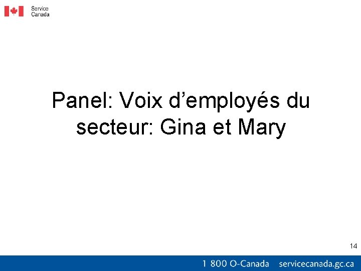 Panel: Voix d’employés du secteur: Gina et Mary 14 