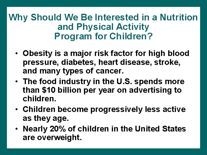 Why Should We Be Interested in a Nutrition and Physical Activity Program for Children?