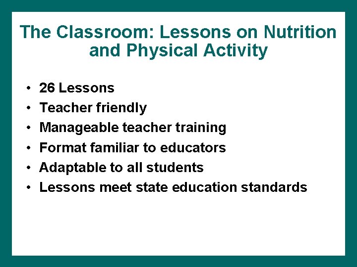 The Classroom: Lessons on Nutrition and Physical Activity • • • 26 Lessons Teacher