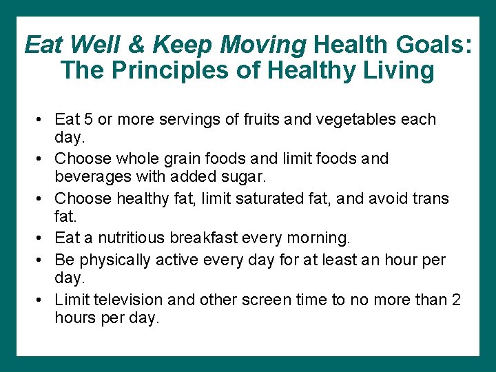 Eat Well & Keep Moving Health Goals: The Principles of Healthy Living • Eat