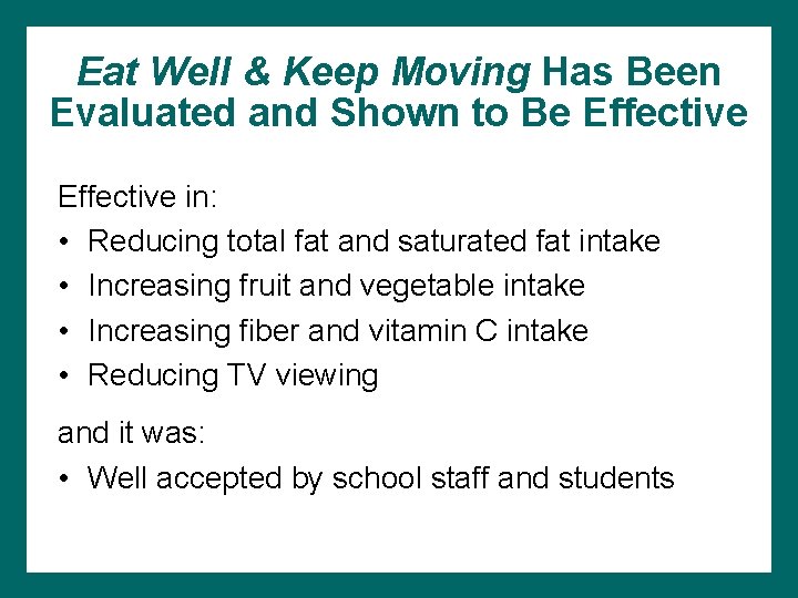 Eat Well & Keep Moving Has Been Evaluated and Shown to Be Effective in: