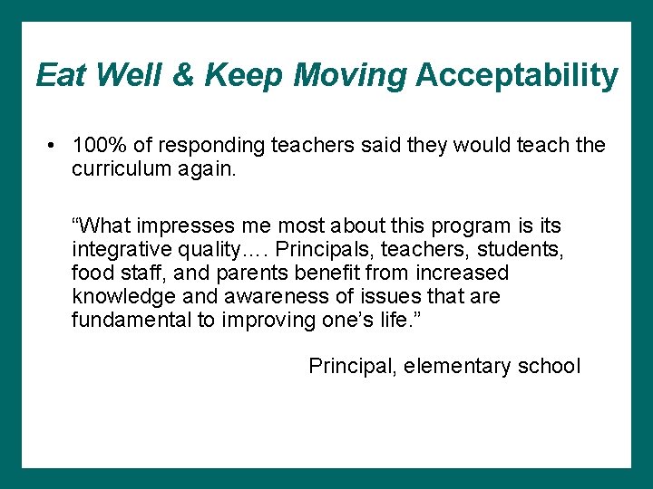 Eat Well & Keep Moving Acceptability • 100% of responding teachers said they would