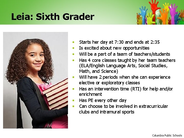 Leia: Sixth Grader • • Starts her day at 7: 30 and ends at