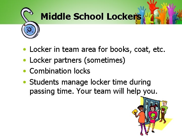 Middle School Lockers • • Locker in team area for books, coat, etc. Locker