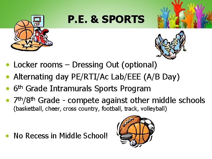 P. E. & SPORTS • • Locker rooms – Dressing Out (optional) Alternating day