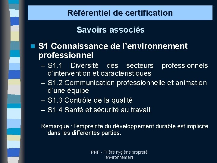 Référentiel de certification Savoirs associés n S 1 Connaissance de l’environnement professionnel – S