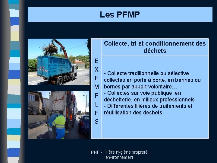 Les PFMP Collecte, tri et conditionnement des déchets E X E M P L