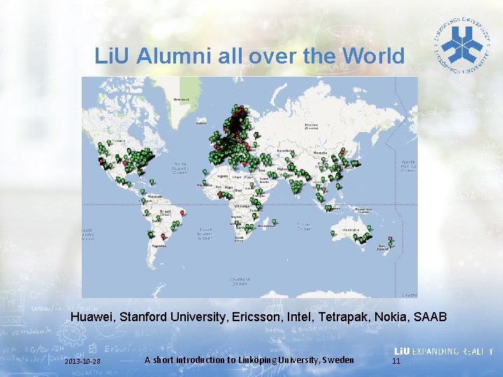 Li. U Alumni all over the World Huawei, Stanford University, Ericsson, Intel, Tetrapak, Nokia,