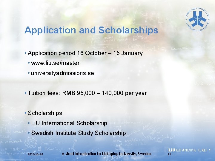 Application and Scholarships • Application period 16 October – 15 January • www. liu.