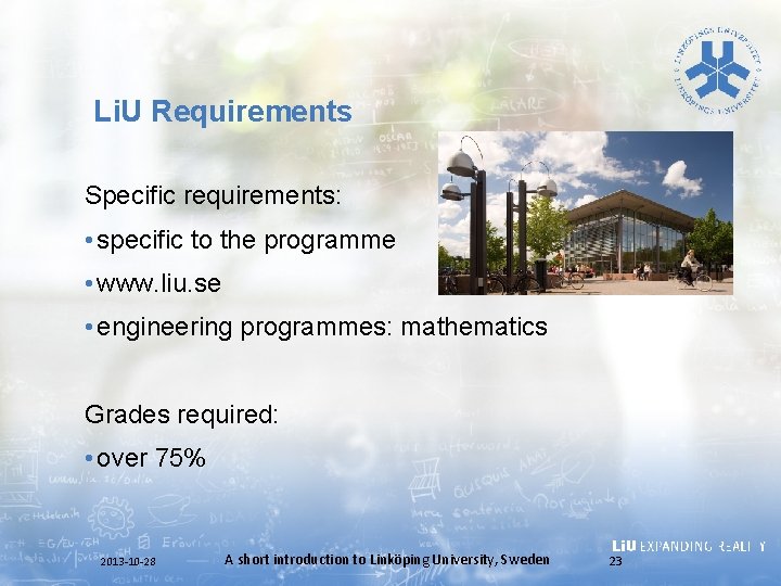 Li. U Requirements Specific requirements: • specific to the programme • www. liu. se