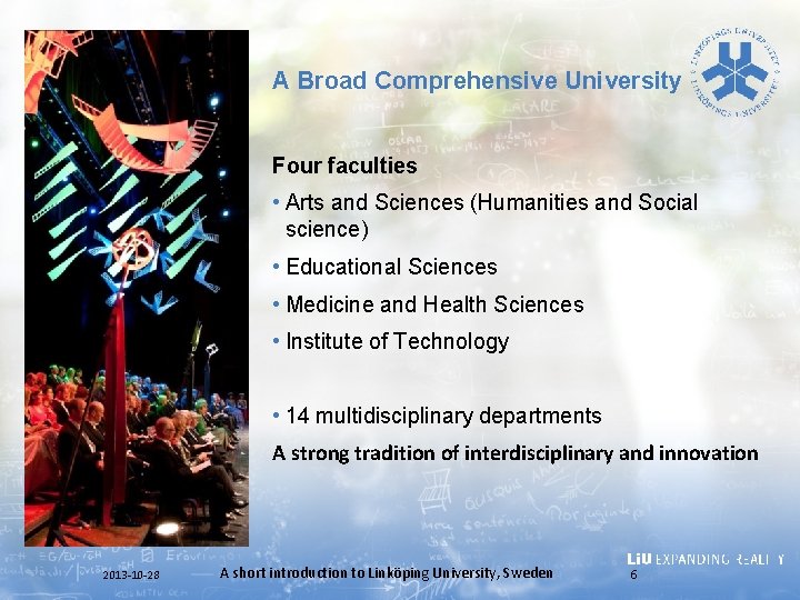 A Broad Comprehensive University Four faculties • Arts and Sciences (Humanities and Social science)