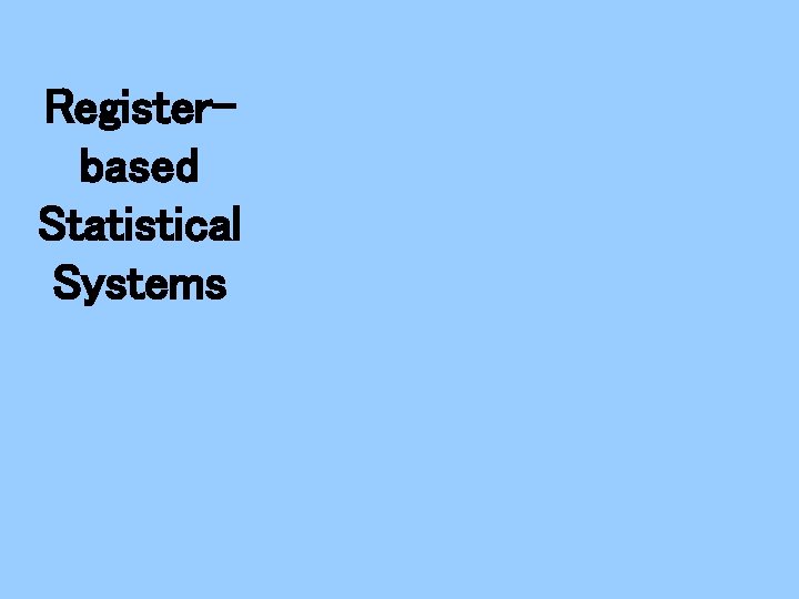 Registerbased Statistical Systems 