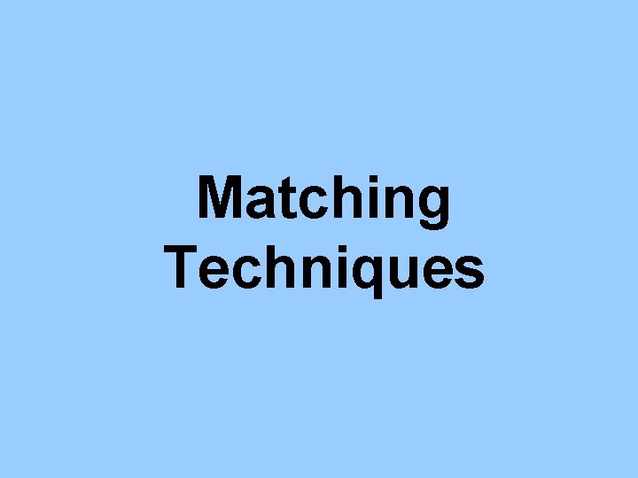 Matching Techniques 