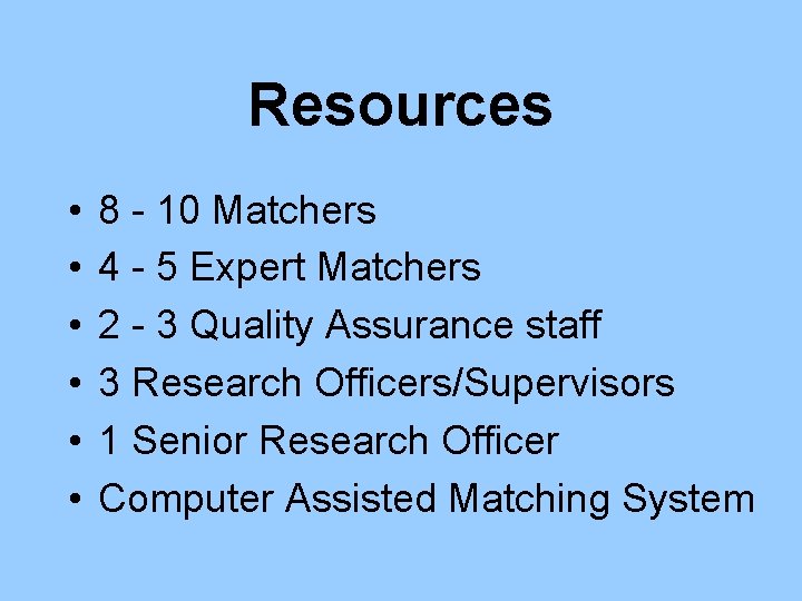 Resources • • • 8 - 10 Matchers 4 - 5 Expert Matchers 2