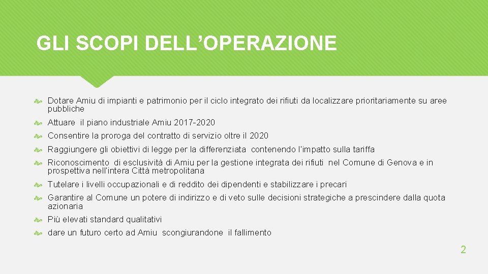 GLI SCOPI DELL’OPERAZIONE Dotare Amiu di impianti e patrimonio per il ciclo integrato dei