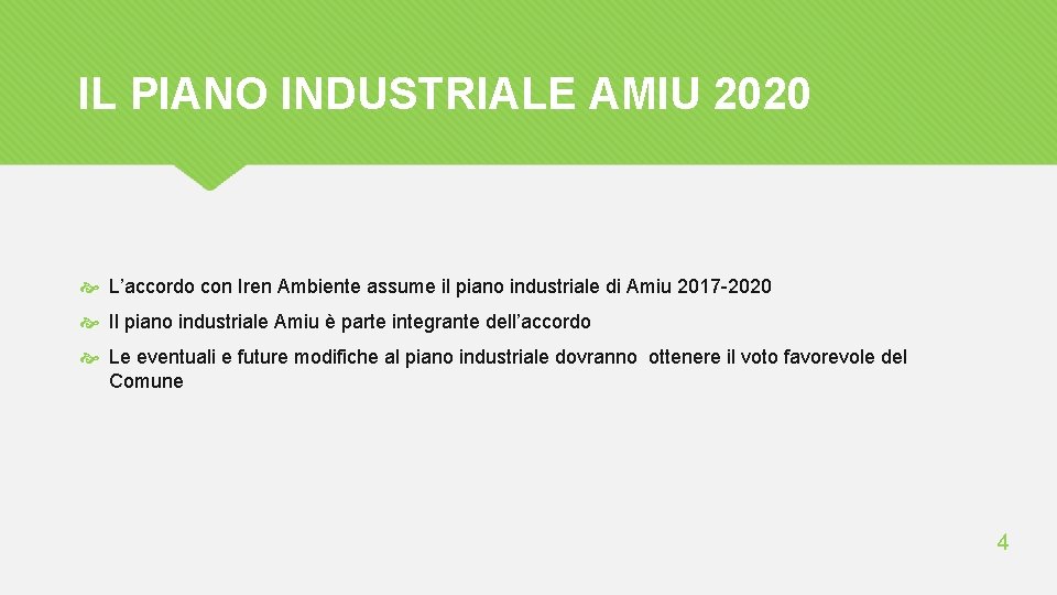 IL PIANO INDUSTRIALE AMIU 2020 L’accordo con Iren Ambiente assume il piano industriale di