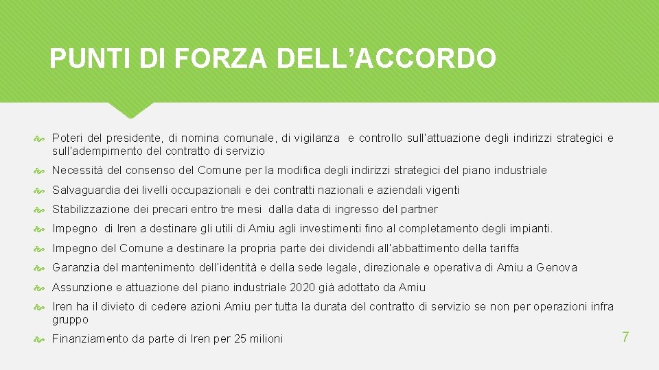 PUNTI DI FORZA DELL’ACCORDO Poteri del presidente, di nomina comunale, di vigilanza e controllo