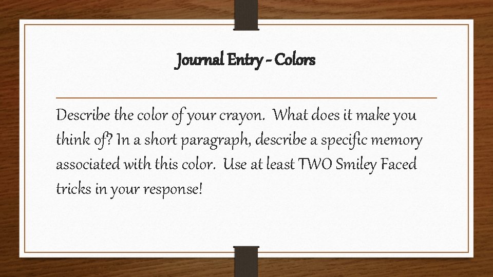 Journal Entry - Colors Describe the color of your crayon. What does it make