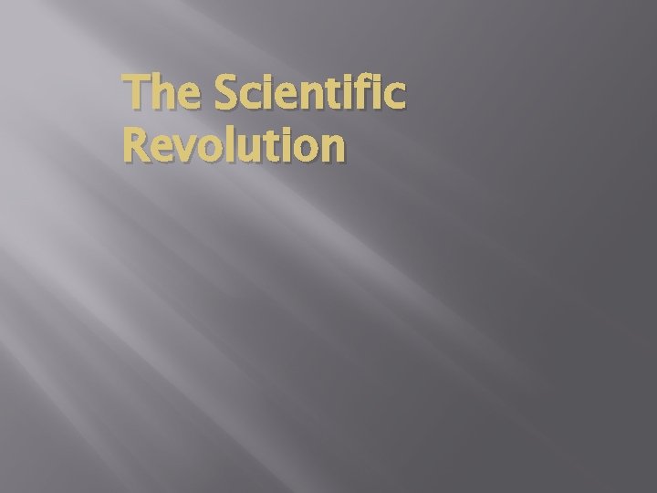 The Scientific Revolution 