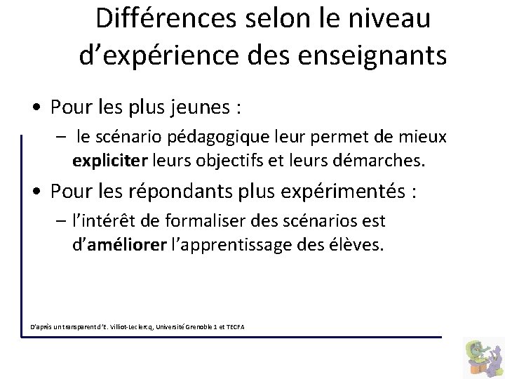 Différences selon le niveau d’expérience des enseignants • Pour les plus jeunes : –