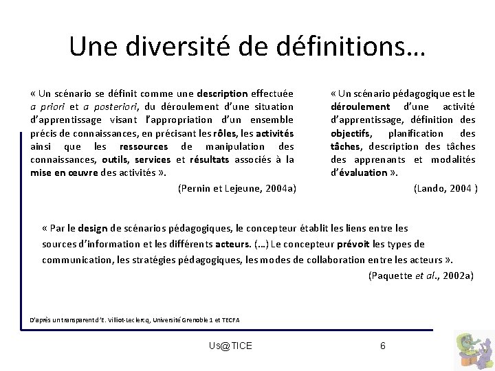 Une diversité de définitions… « Un scénario se définit comme une description effectuée a