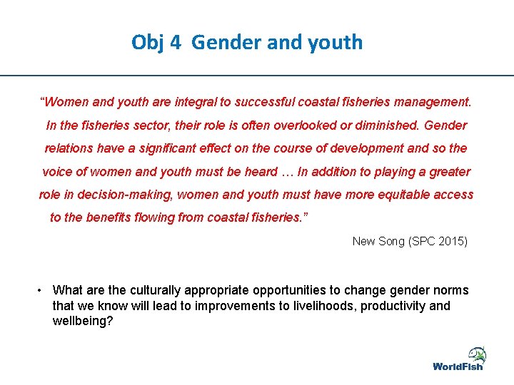 Obj 4 Gender and youth “Women and youth are integral to successful coastal fisheries