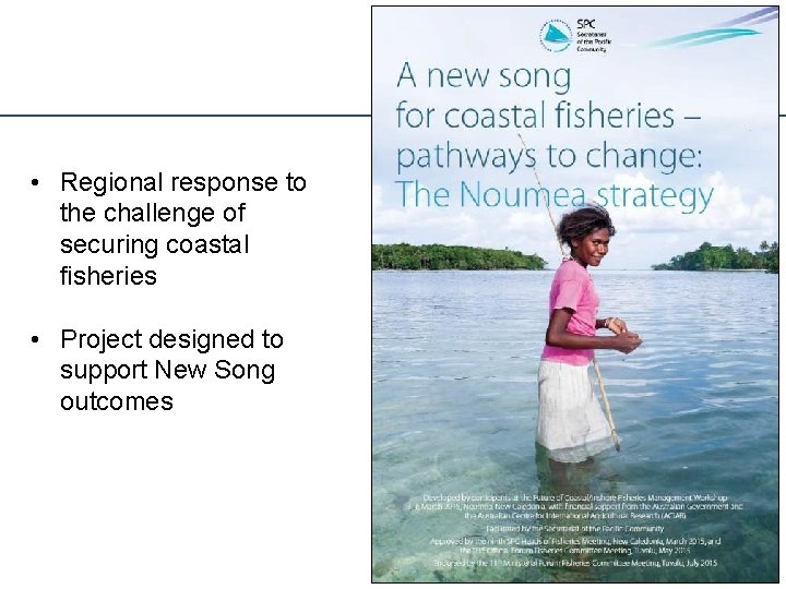  • Regional response to the challenge of securing coastal fisheries • Project designed