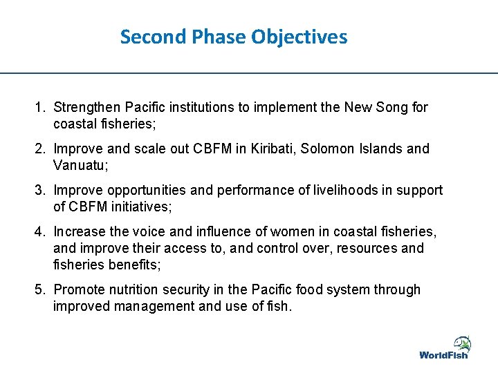 Second Phase Objectives 1. Strengthen Pacific institutions to implement the New Song for coastal