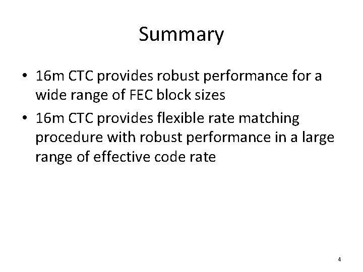 Summary • 16 m CTC provides robust performance for a wide range of FEC