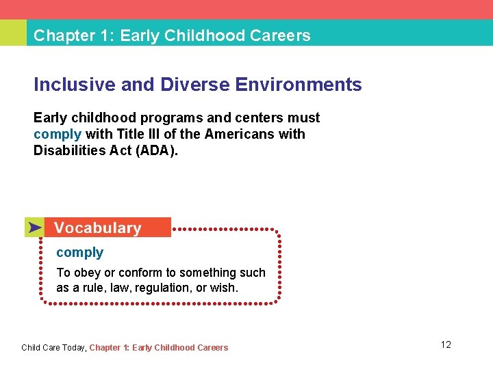 Chapter 1: Early Childhood Careers Inclusive and Diverse Environments Early childhood programs and centers