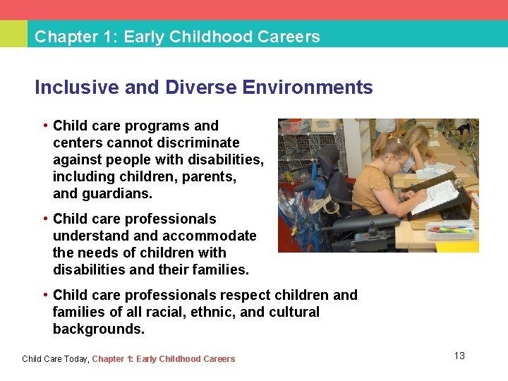 Chapter 1: Early Childhood Careers Inclusive and Diverse Environments • Child care programs and