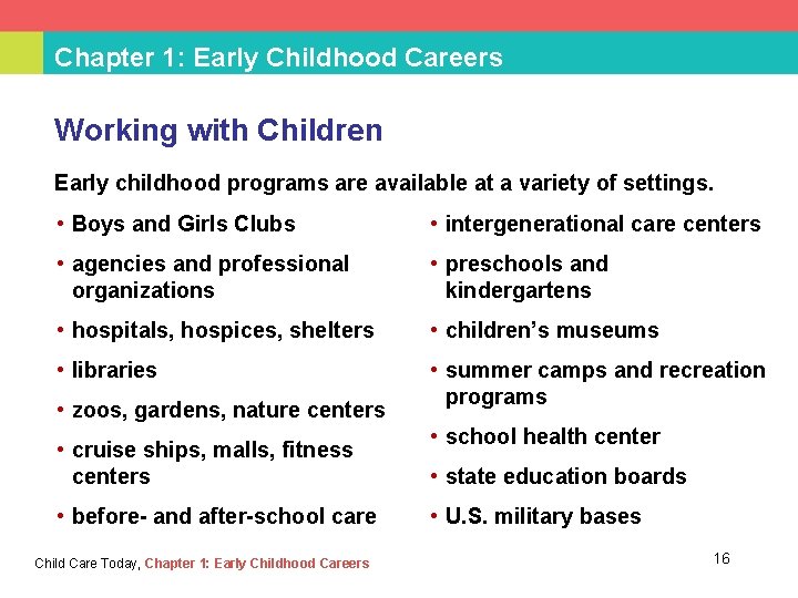 Chapter 1: Early Childhood Careers Working with Children Early childhood programs are available at