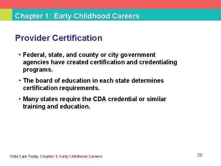 Chapter 1: Early Childhood Careers Provider Certification • Federal, state, and county or city