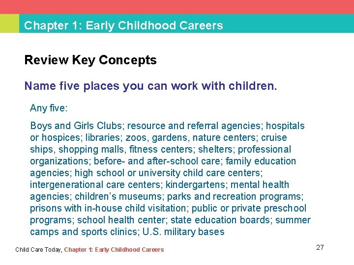 Chapter 1: Early Childhood Careers Review Key Concepts Name five places you can work