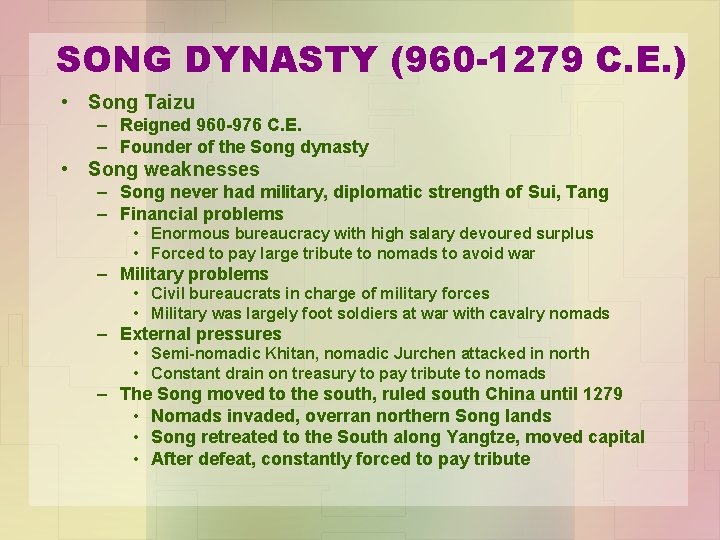 SONG DYNASTY (960 -1279 C. E. ) • Song Taizu – Reigned 960 -976