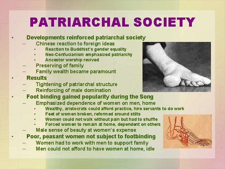 PATRIARCHAL SOCIETY • Developments reinforced patriarchal society – Chinese reaction to foreign ideas •