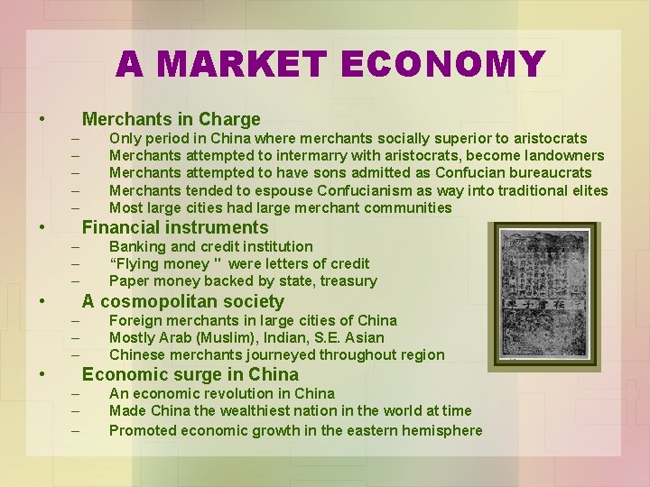 A MARKET ECONOMY • Merchants in Charge – – – • Only period in