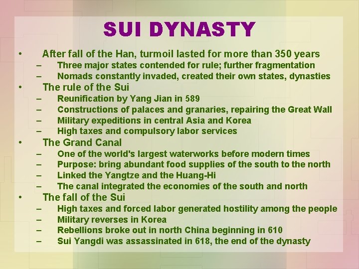 SUI DYNASTY • After fall of the Han, turmoil lasted for more than 350