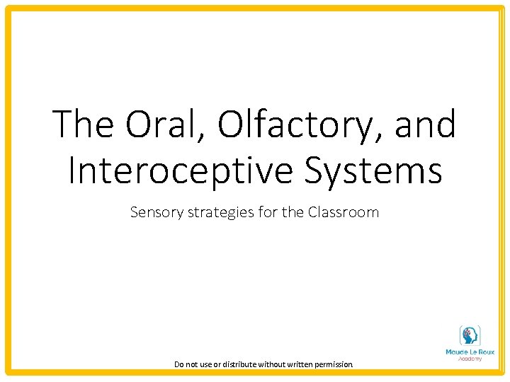 The Oral Olfactory and Interoceptive Systems Sensory strategies