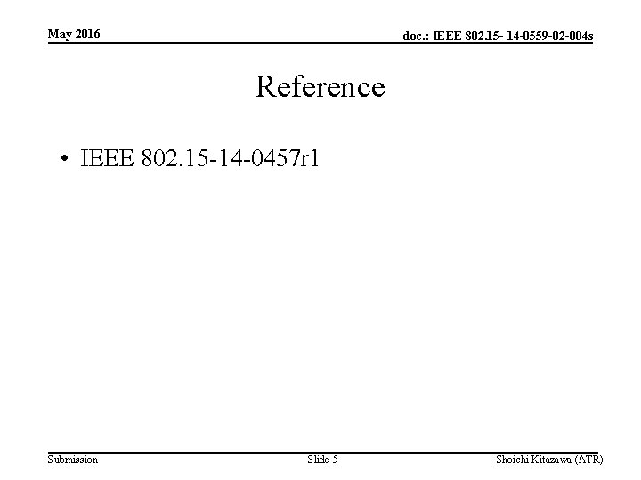 May 2016 doc. : IEEE 802. 15 - 14 -0559 -02 -004 s Reference