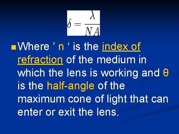 n Where ’ n ‘ is the index of refraction of the medium in