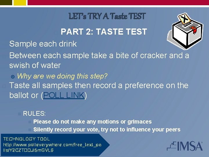 LET’s TRY A Taste TEST PART 2: TASTE TEST Sample each drink Between each