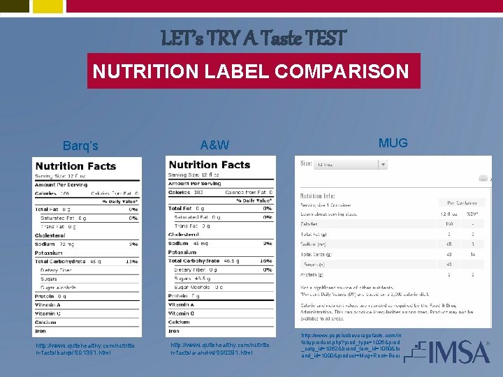 LET’s TRY A Taste TEST NUTRITION LABEL COMPARISON Barq’s http: //www. quitehealthy. com/nutritio n-facts/barqs/SD