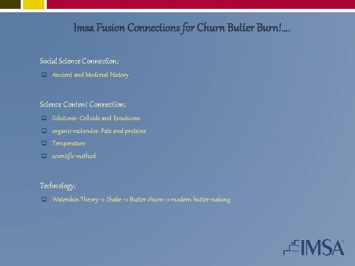 Imsa Fusion Connections for Churn Butter Burn!…. q Social Science Connection: q q q