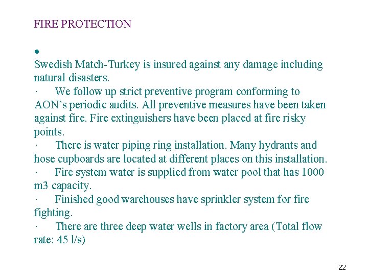 FIRE PROTECTION · Swedish Match-Turkey is insured against any damage including natural disasters. ·