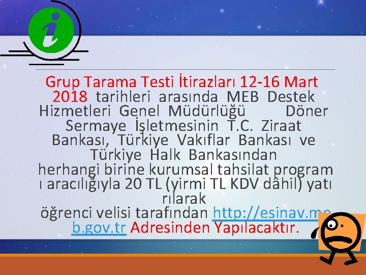 Grup Tarama Testi İtirazları 12‐ 16 Mart 2018 tarihleri arasında MEB Destek Hizmetleri Genel