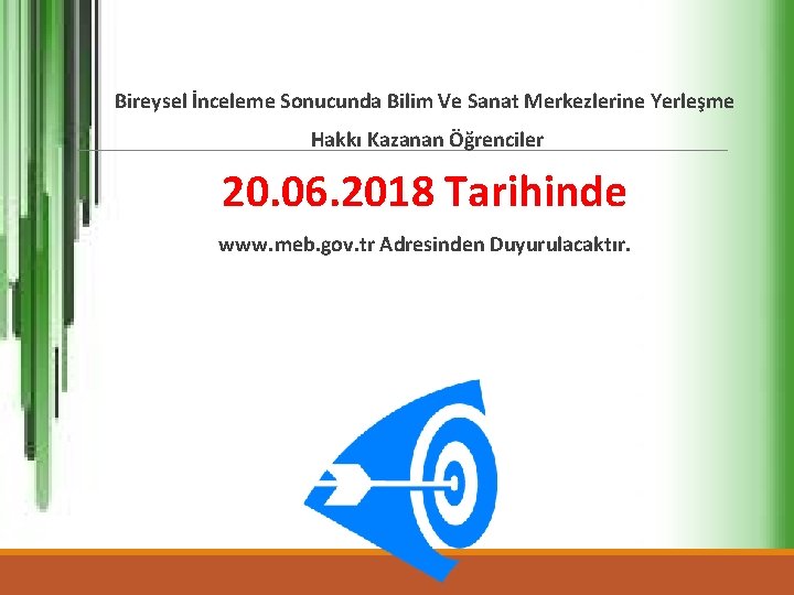 Bireysel İnceleme Sonucunda Bilim Ve Sanat Merkezlerine Yerleşme Hakkı Kazanan Öğrenciler 20. 06. 2018