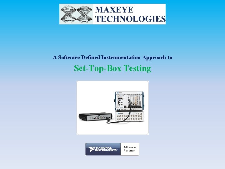 A Software Defined Instrumentation Approach to Set-Top-Box Testing 
