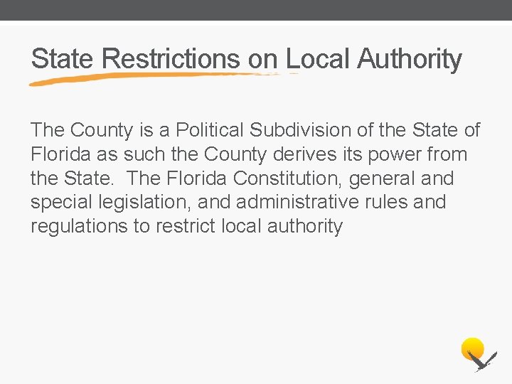 State Restrictions on Local Authority The County is a Political Subdivision of the State